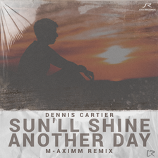 Sun'll Shine Another Day (M-aximm Remix)